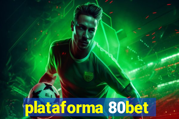 plataforma 80bet